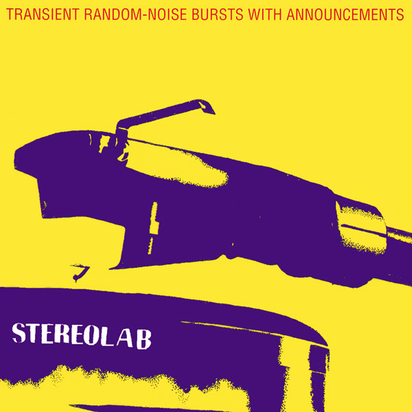 Stereolab: Transient Random-Noise Bursts With Announcements (1993)